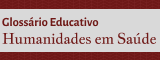 Glossário Educativo Humanidades em Saúde